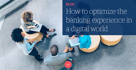 How To Optimize The Banking Experience In A Digital World Genpact