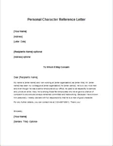 A character or personal reference is a letter written by a contact of a job candidate and provided to employers as a testament to the candidate's personal qualities. Personal Character Reference Letter Template ...
