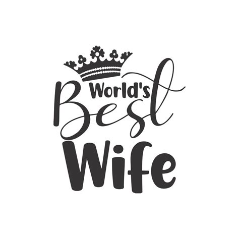 worlds best wife svg digital download silhouette cut file wife t svg mom wife life svg etsy