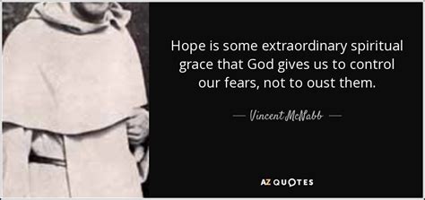 Vincent Mcnabb Quote Hope Is Some Extraordinary Spiritual Grace That