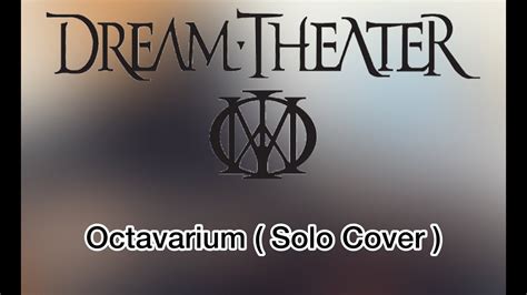 Dream Theater Octavarium Solo Cover By Kia Sabeti Youtube