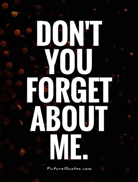 Dont You Forget About Me Picture Quotes