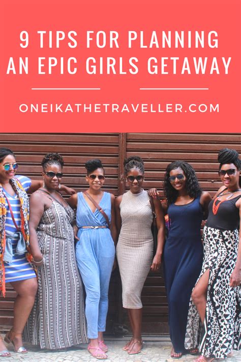 suggestions and recommendations so your girls getaway is an amazing one girls getaway girls