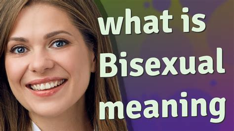 Bisexual Meaning Of Bisexual Youtube