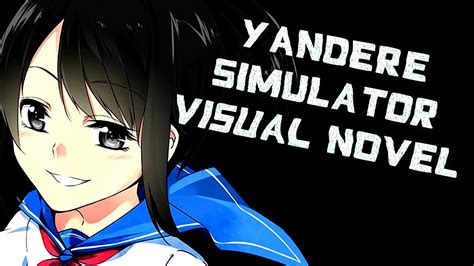 Yandere Simulator Visual Novel Youtube