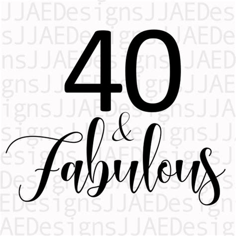 40 And Fabulous Svg 40 Svg 40th Birthday Svg 40th Birthday Etsy