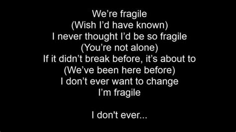 Fragile Fragile Lyrics Strange Music Lyrics
