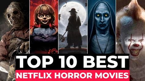 10 terrifying horror movies on netflix to watch right now 2022 best horror movies youtube