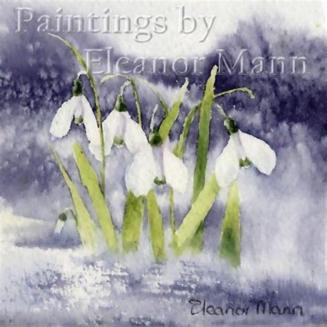 Snowdrops In Snow Eleanor Mann Watercolour Artist And Tutor