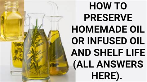 How To Preserve Homemade Oil Infused Oil Shelf Life And Preparation