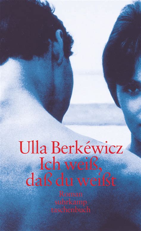 Ich weiß daß du weißt Buch von Ulla Berkéwicz Suhrkamp Verlag