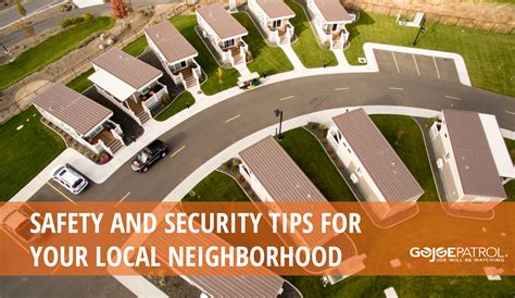 Safety And Security Tips For Your Local Neighborhood Gojoe Patrol