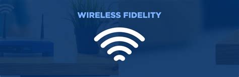 What Is Wireless Fidelity Wi Fi Vs Wireless Fidelity