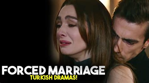 top 6 forced marriage turkish drama series of 2024 youtube