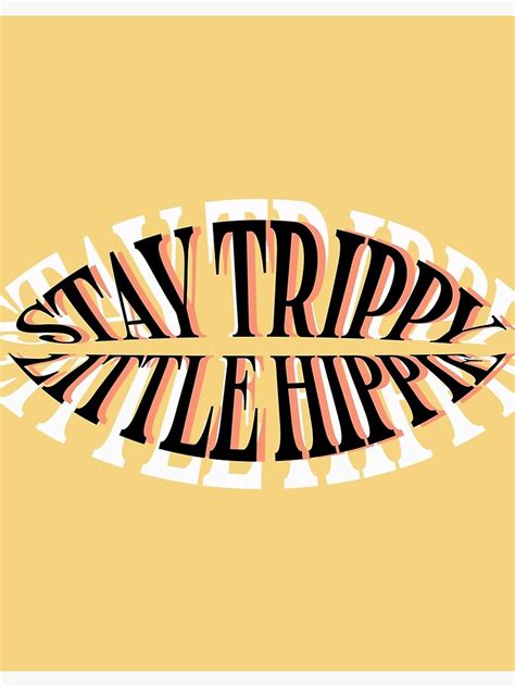 Stay Trippy Little Hippie Art Print For Sale By Laurabee816 Redbubble