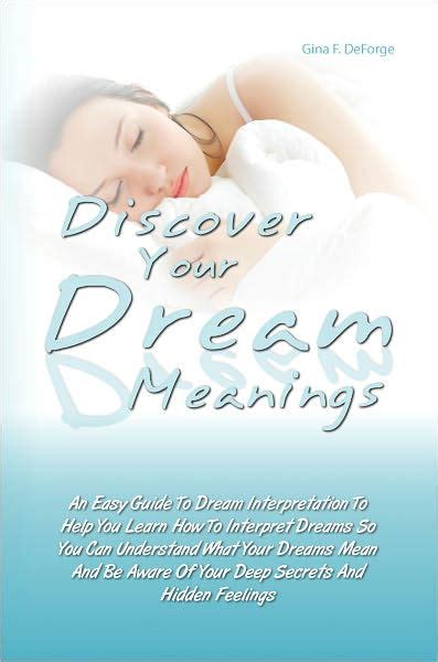Discover Your Dream Meanings An Easy Guide To Dream Interpretation To