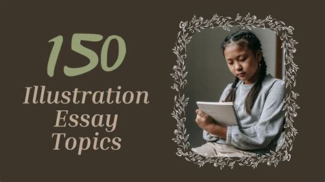150 Illustration Essay Topics For Every Student
