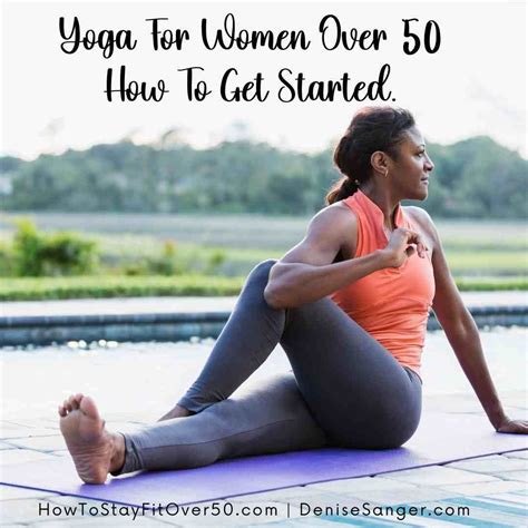 yoga for women over 50 how to get started yoga and fitness for women over 50 in 2023