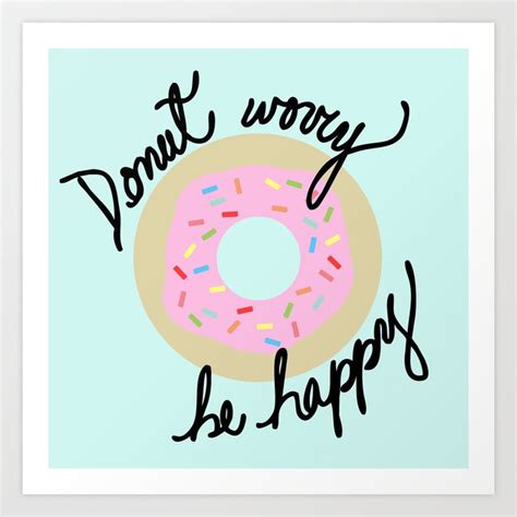Donut Worry Be Happy Art Print By Lola Society6
