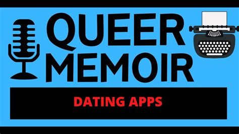 queer memoir dating apps youtube