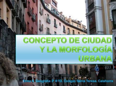 Concepto De Ciudad Y Morfología Urbana