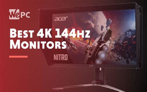 Best 4k 144hz Monitor 2023 Reviews And Buyers Guide Wepc