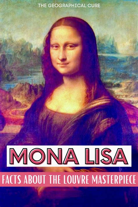 Fascinating Facts About Leonardos Mona Lisa The Worlds Most Famous