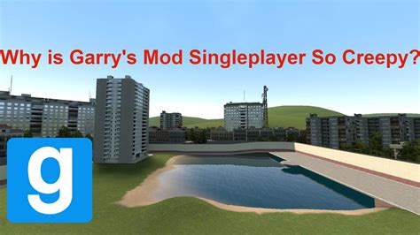 Why Is Garrys Mod Singleplayer So Creepy Youtube