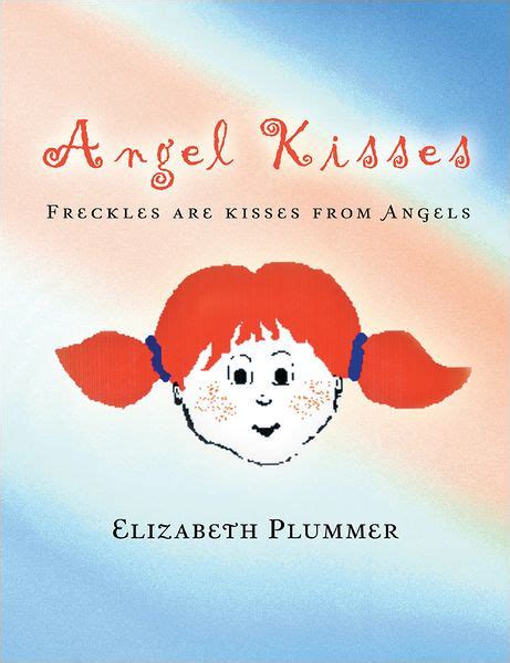 Angel Kisses Freckles Are Kisses From Angels By Elizabeth Plummer Ebook Barnes And Noble®