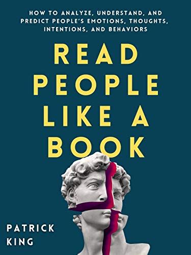 Read People Like A Book How To Analyze Understand And Predict People’s Emotions Thoughts