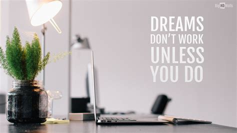 Full Hd Motivational Wallpapers Laptop Dreams Dont Work Unless You Do