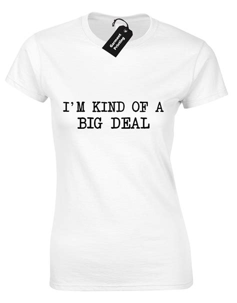 Im Kind Of A Big Deal Ladies T Shirt Amusing Ron Arrogant Quote Top Ebay