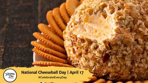 National Cheeseball Day April 17 National Day Calendar