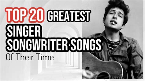 Top Singer Songwriter Songs Of All Time Youtube In