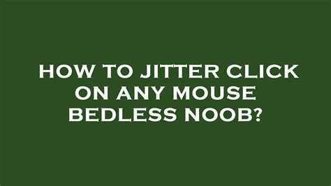 How To Jitter Click On Any Mouse Bedless Noob Youtube