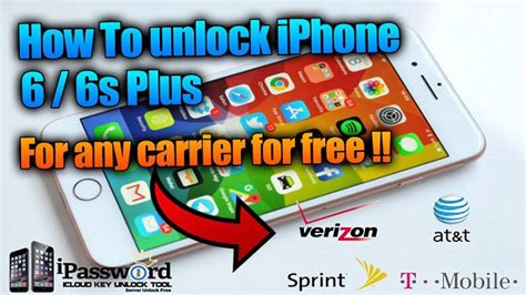 How To Unlock Iphone 6 6s Plus For Any Carrier For Free Unlock