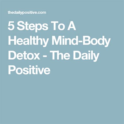 5 Steps To A Healthy Mind Body Detox Body Detox Healthy Mind Body