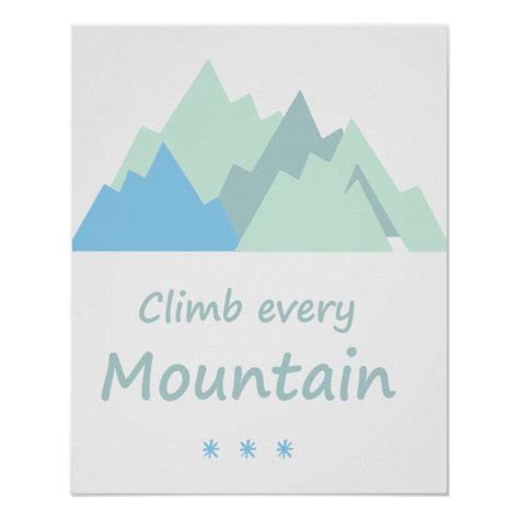 Climb Every Mountain Inspirational Quote Poster Quote