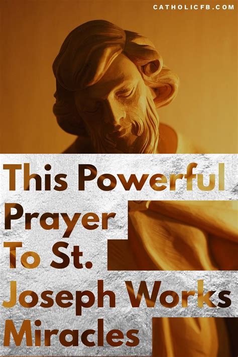 This Powerful Prayer To St Joseph Works Miracle Power Of Prayer