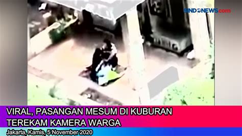 Viral Pasangan Mesum Di Kuburan Terekan Kamera Warga Sindonews Tv
