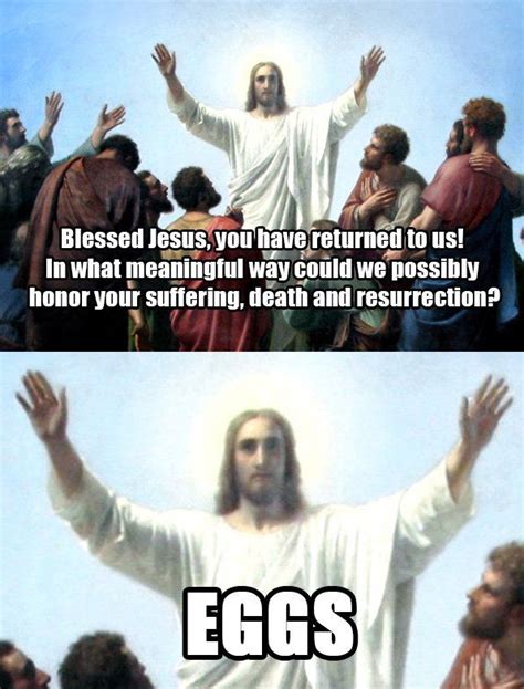 Trending images, videos and gifs related to easter! Happy Easter | Funny jesus memes, Jesus jokes, Funny ...