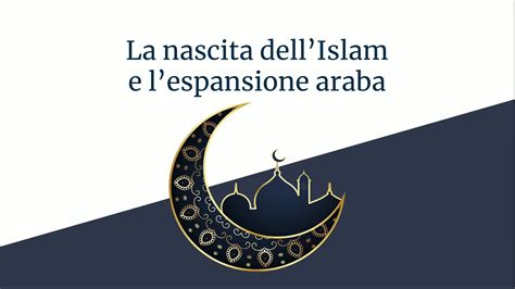 La Nascita Dell Islam E L Espansione Araba Lessons Blendspace