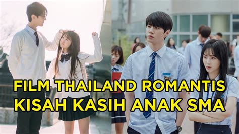 asli terbaik 6 film romantis thailand bertema sekolah youtube