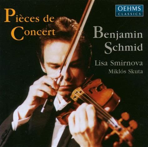 Benjamin Schmid Lisa Smirnova Miklós Skuta Pièces De Concert Cd
