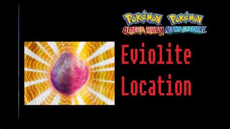 Where To Find Eviolite Pokemon Omega Ruby Alpha Sapphire Location Youtube