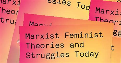 Marxist Feminist Theories And Struggles Today Salt Araştırma Salt
