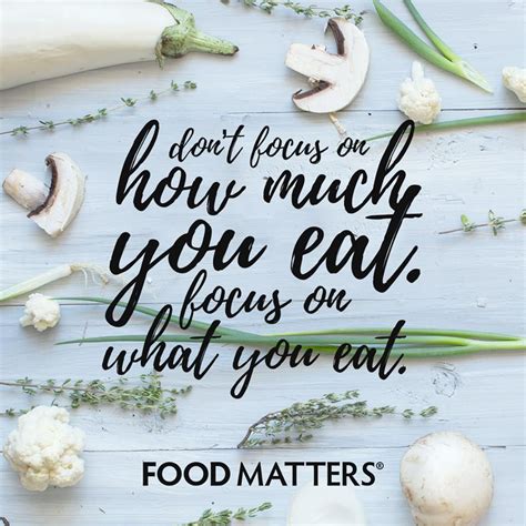 More Focus On Quality ♥ Foodmatters Fmquotes