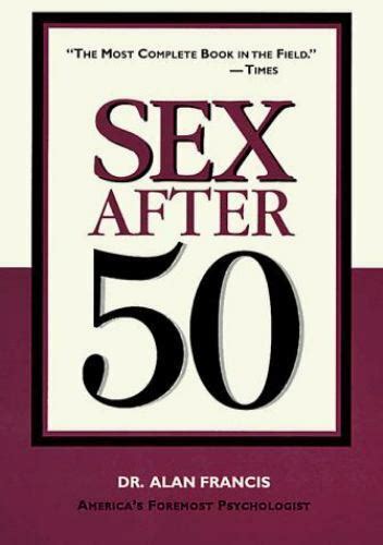Sex After 50 By Alan Francis 1996 Trade Paperback For Sale Online Ebay