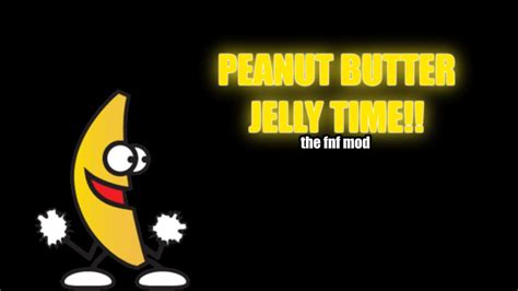 Peanut Butter Jelly Time Fnf Mods