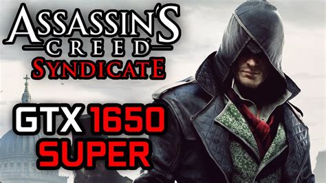 Assassin S Creed Syndicate GTX 1650 SUPER PC Performance Gameplay